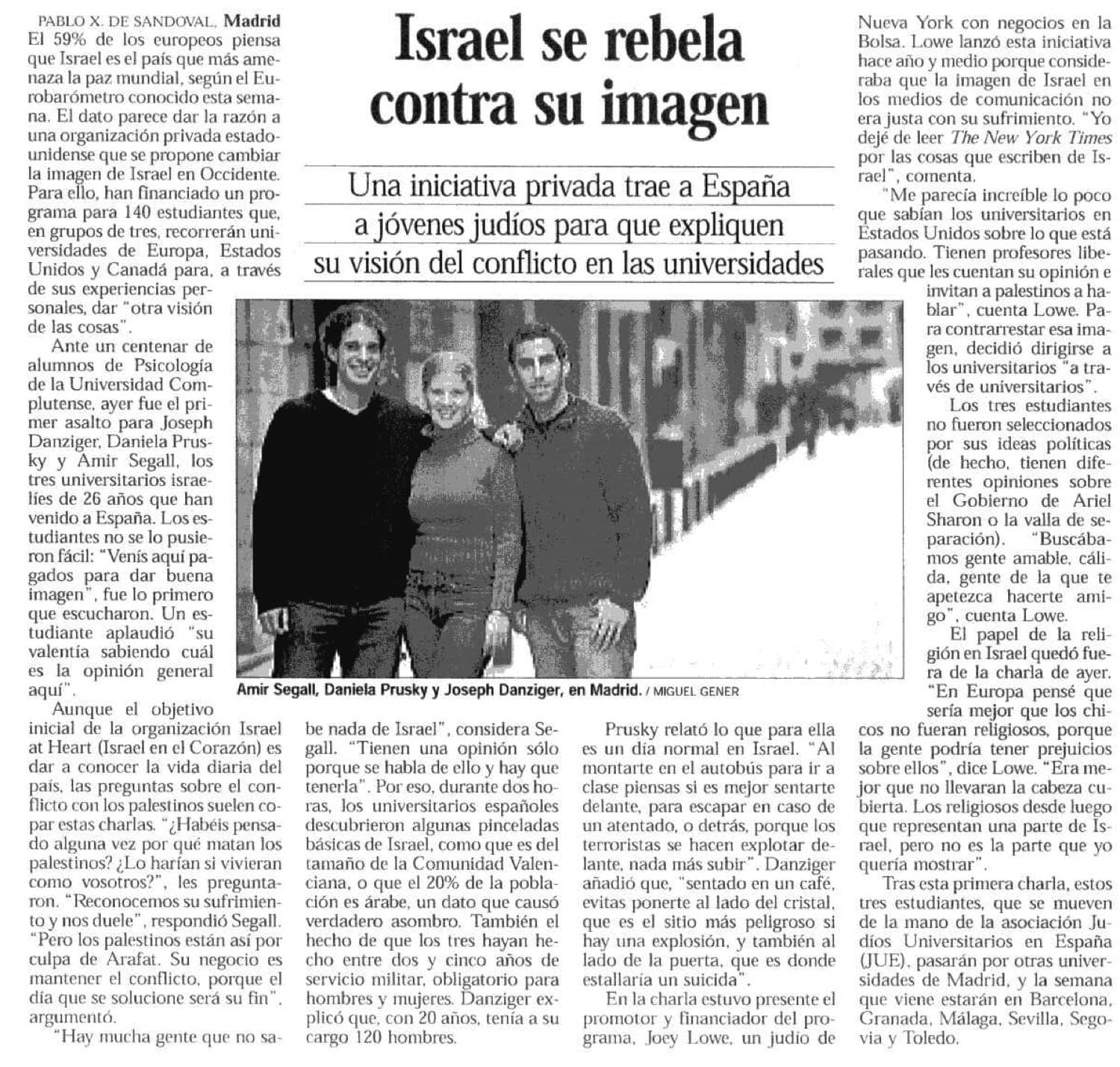 A feature in the Spanish newspaper El Pais headlined 'Israel se rebela contra su imagen'.